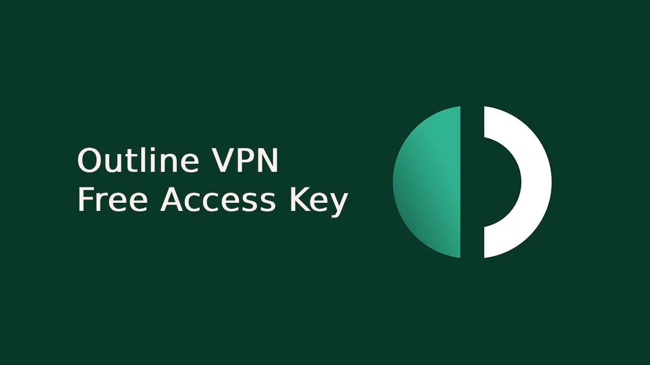 Featured image for What Is Outline VPN and How to Get Free Access Key